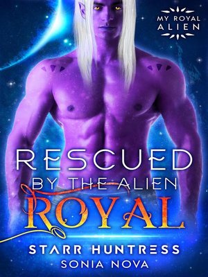 cover image of Rescued by the Alien Royal
